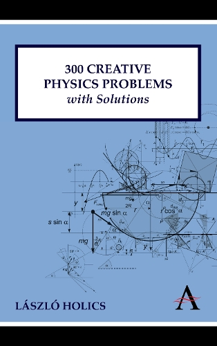 300 Creative Physics Problems with Solutions