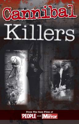 Crimes of the Century: Cannibal Killers