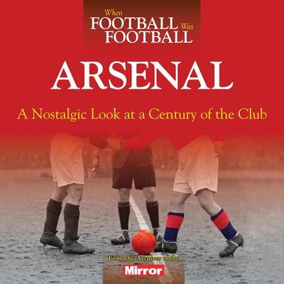 When Football Was Football: Arsenal