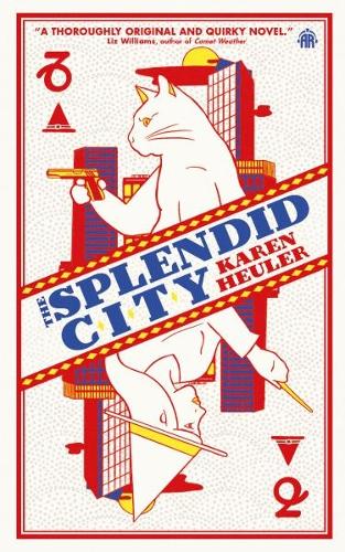 The Splendid City by Karen Heuler