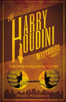 Harry Houdini Mystery The Dime Museum Murder