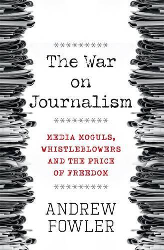The War on Journalism