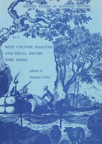 West Country Maritime and Social History: Some Essays