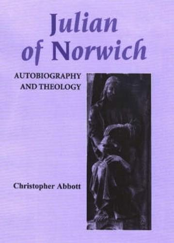 Julian of Norwich: Autobiography and Theology