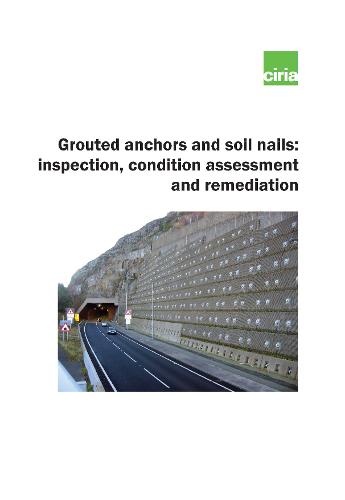 Grouted anchors and soil nails: inspection, condition assessment and remediation