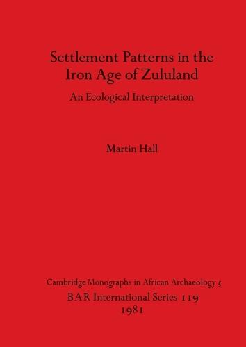Settlement Patterns in the Iron Age of Zululand