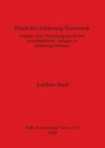 Haithabu-Schleswig-Danewerk