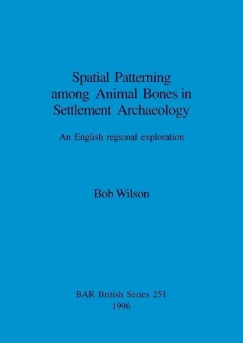 Spatial Patterning Among Animal Bones in Settlement Archaeology