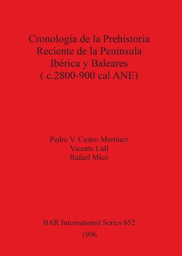 Cronología de la Prehistoria Reciente de la Península Ibérica y Baleares (c.2800-900 cal ANU)