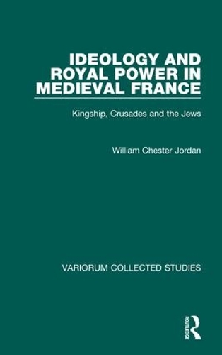 Ideology and Royal Power in Medieval France