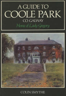 A Guide to Coole Park, Co. Galway, Home of Lady Gregory