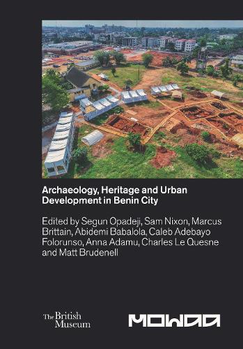 Archaeology, Heritage and Urban Development in Benin City