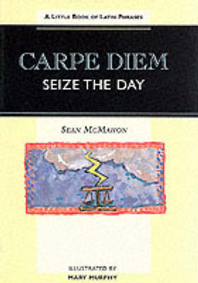 Carpe Diem - Seize the Day