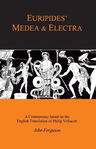Euripides' "Medea" and "Electra"