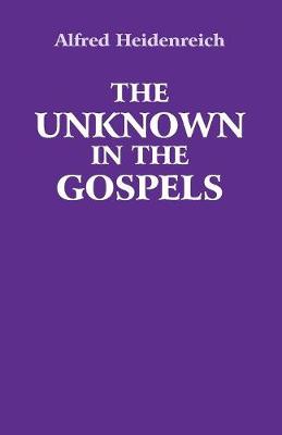 The Unknown in the Gospels