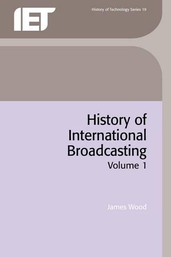 History of International Broadcasting Volume 1