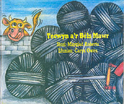 Cyfres Tecwyn y Tractor:5. Tecwyn a'r Bels Mawr