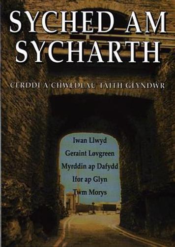 Syched am Sycharth - Cerddi a Chwedlau Taith Glyndŵr