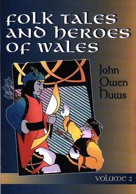 Folk Tales and Heroes of Wales: v. 2