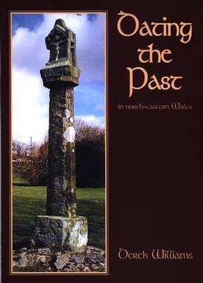 Dating the Past in North-Eastern Wales