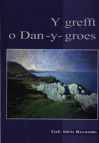 Grefft o Dan-y-Groes, Y