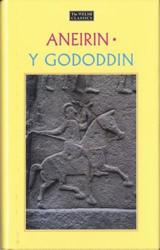 Welsh Classics Series, The:3. Aneirin - Y Gododdin