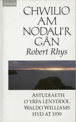 Chwilio am Nodau'r Gan - Astudiaeth o Yrfa Lenyddol Waldo Williams hyd at 1939