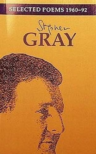 Selected Poems 1960-92: Stephen Gray