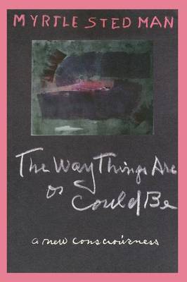 The Way Things Are or Could Be, A New Consciousness