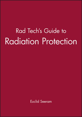 Rad Tech's Guide to Radiation Protection