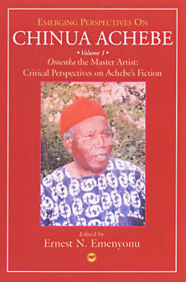 Emerging Perspectives On Chinua Achebe Vol. 1