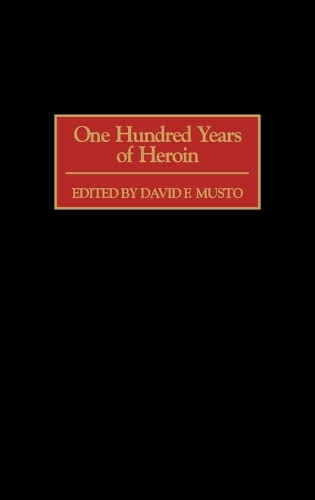 One Hundred Years of Heroin