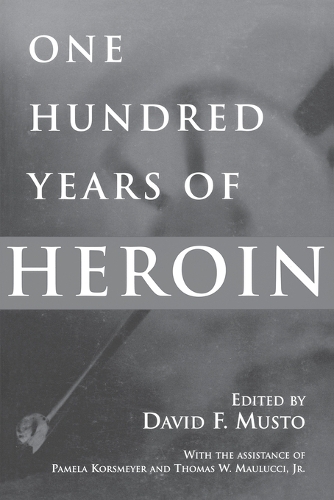 One Hundred Years of Heroin