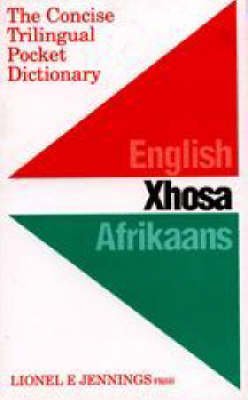 The Concise Trilingual Pocket Dictionary: English / Xhosa / Afrikaans