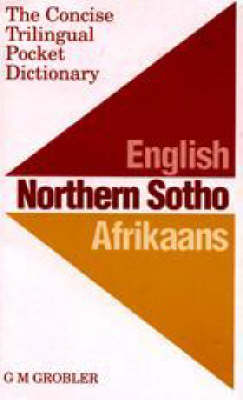 The Concise Trilingual Pocket Dictionary: English / Northern Sotho / Afrikaans