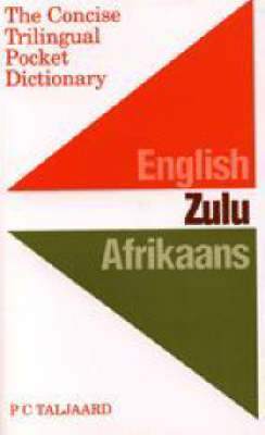 The Concise Trilingual Pocket Dictionary: English / Zulu / Afrikaans