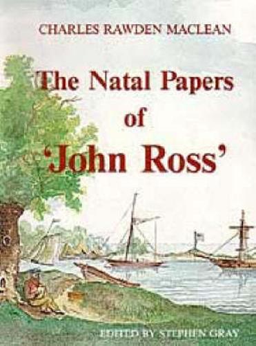 The Natal Papers of ''John Ross'