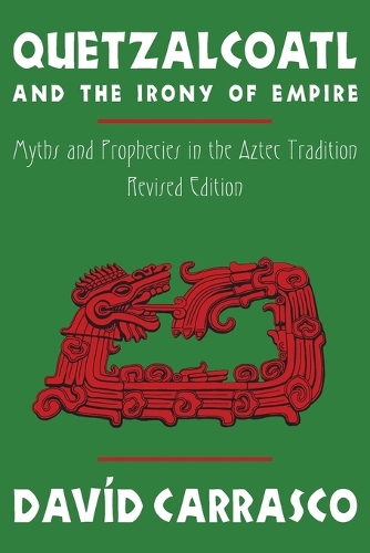 Quetzalcoatl and the Irony of Empire