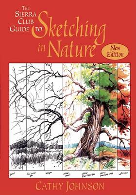 The Sierra Club Guide to Sketching in Nature