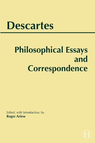 Descartes: Philosophical Essays and Correspondence