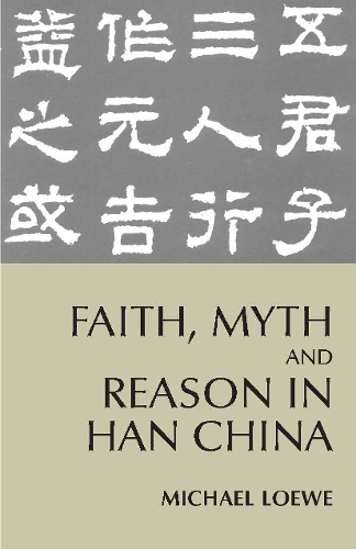 Faith, Myth, and Reason in Han China