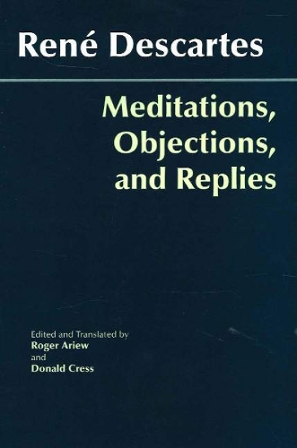 Meditations, Objections, and Replies