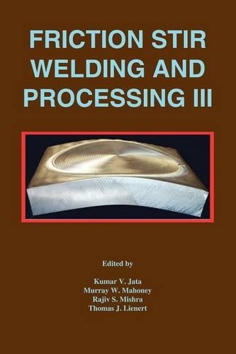 Friction Stir Welding and Processing III