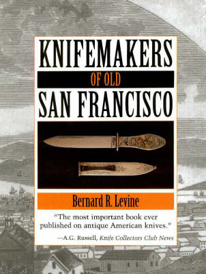 Knifemakers of Old San Francisco