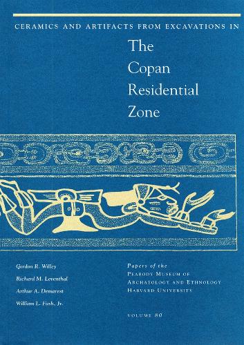 Ceramics and Artifacts from Excavations in the Copan Residential Zone
