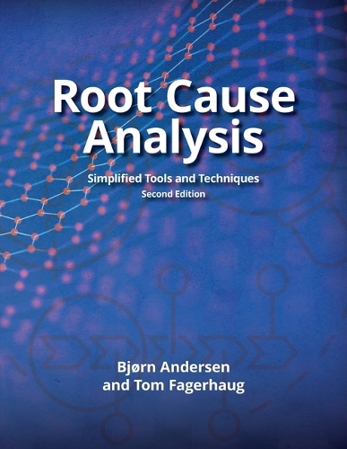 Root Cause Analysis: Simplified Tools and Techniques