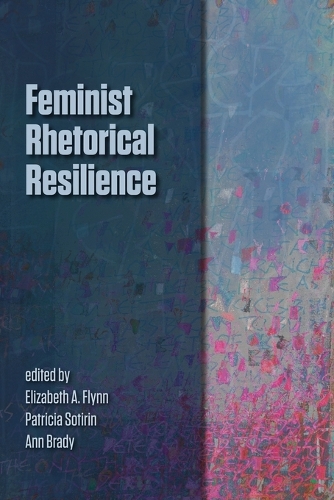Feminist Rhetorical Resilience