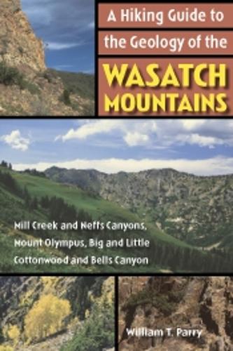A Hiking Guide to the Geology of the Wasatch Mountains