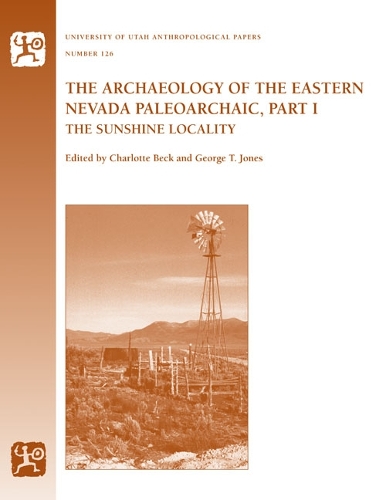 The  Archaeology of the Eastern Nevada Paleoarchaic, Part 1