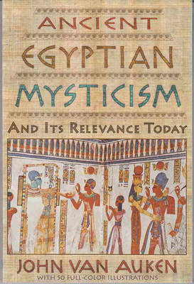 Ancient Egyptian Mysticism and its Relevance Today